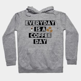 Every day is a coffee day Hoodie